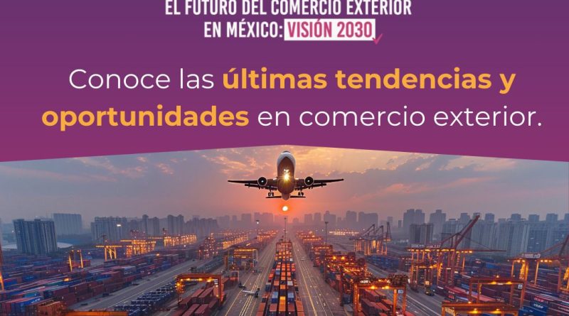 MÁS DE 500 LÍDERES EMPRESARIALES SE REUNIRÁN EN AGUASCALIENTES EN EL 30° CONGRESO DE COMERCIO EXTERIOR MEXICANO